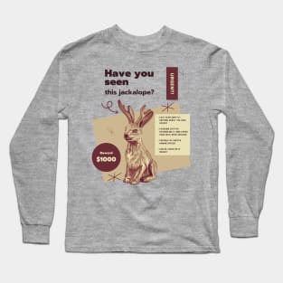 Have You Seen This Jackalope? Long Sleeve T-Shirt